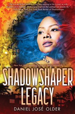 Shadowshaper legacy by Daniel José Older