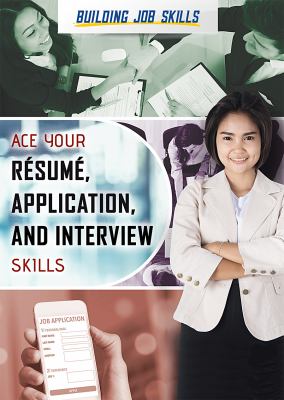 Ace your résumé, application, and interview skills by Elissa Thompson