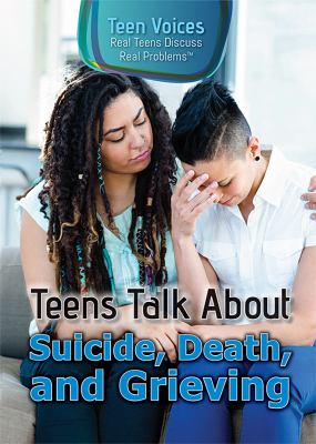 Teens talk about suicide, death, and grieving 