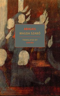 Abigail by Magda Szabó, (1917-2007)