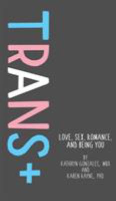 Trans+ by Kathryn Gonzales