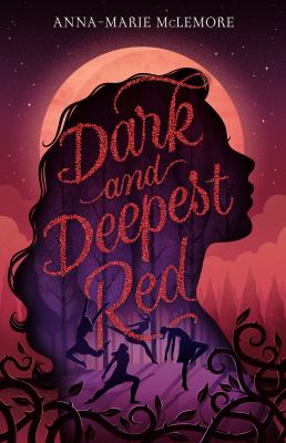 Dark and deepest red by Anna-Marie McLemore