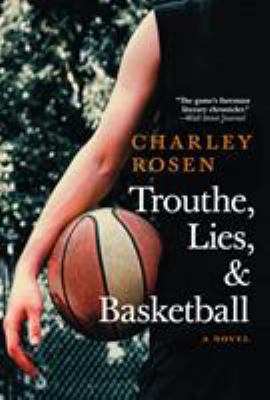 Trouthe, lies, and basketball by Charles Rosen