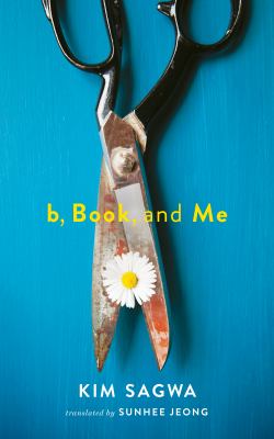 B, book, and me by Sa-gwa Kim