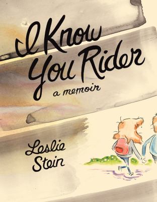 I know you rider by Leslie Stein, (1982-)