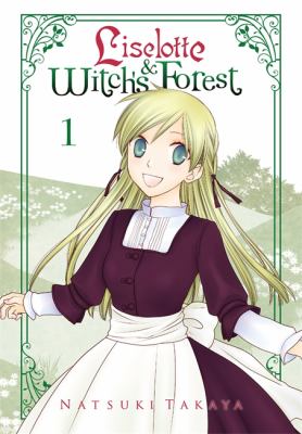Liselotte & Witch's Forest by Natsuki Takaya, (1973-)