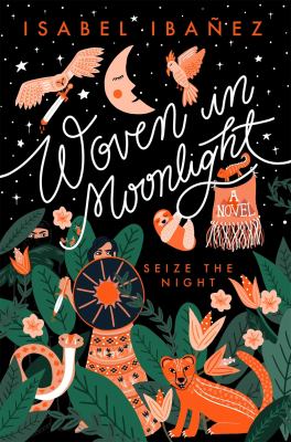 Woven in moonlight by Isabel Ibañez