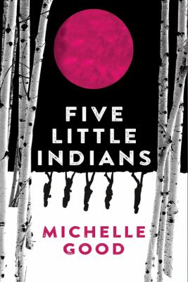 Five little Indians by Michelle Good