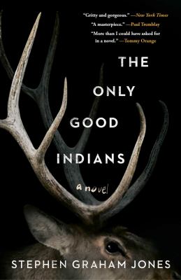 The only good Indians by Stephen Graham Jones, (1972-)