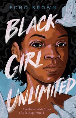 Black girl unlimited by Echo Brown