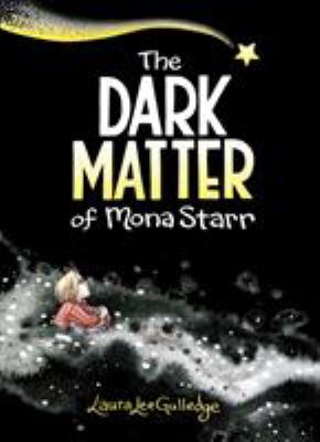 The dark matter of Mona Starr by Laura Lee Gulledge