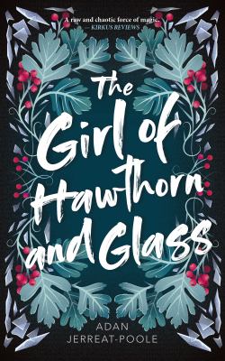 The girl of hawthorn and glass by Adan Jerreat-Poole, (1990-)