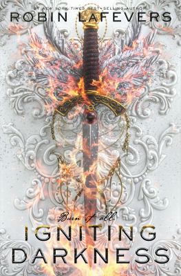 Igniting darkness by Robin LaFevers