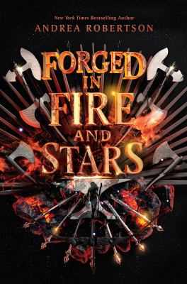 Forged in fire and stars by Andrea Robertson, (1978-)