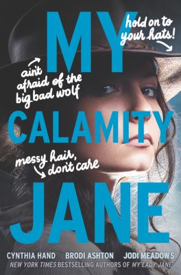 My calamity Jane by Cynthia Hand, (1978-)