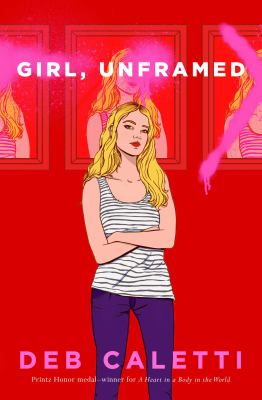 Girl, unframed by Deb Caletti