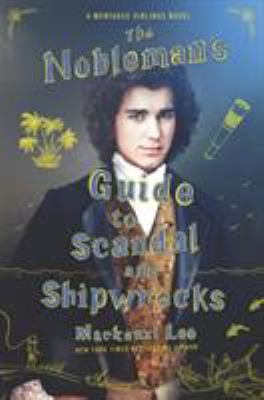 The nobleman's guide to scandal and shipwrecks by Mackenzi Lee