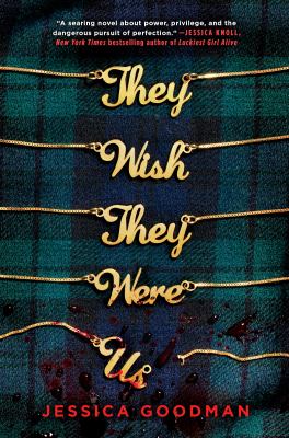 They wish they were us by Jessica Goodman, (1990-)