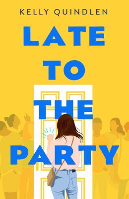 Late to the party by Kelly Quindlen