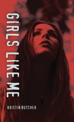 Girls like me by Kristin Butcher