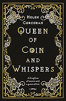 Queen of coin and whispers by Helen Corcoran