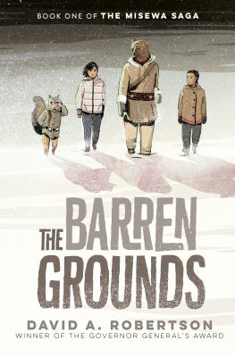 The barren grounds by David Robertson, (1977-)