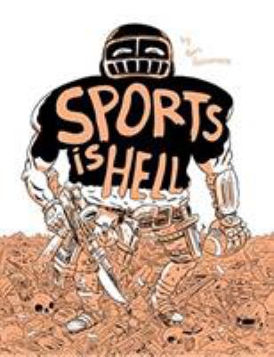 Sports is hell by Ben Passmore