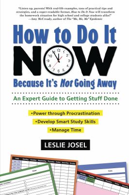 How to do it now because it's not going away by Leslie Josel