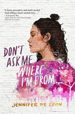 Don't ask me where I'm from by Jennifer De Leon, (1979-)