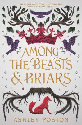 Among the beasts & briars by Ashley Poston