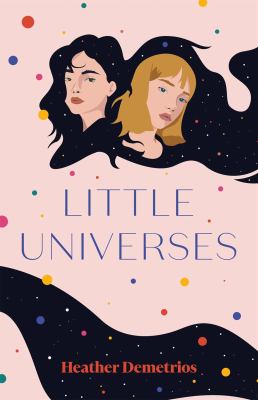 Little universes by Heather Demetrios