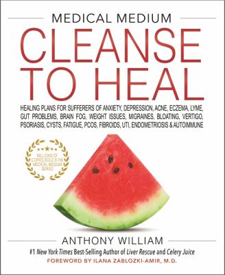 Cleanse to heal by Anthony William,