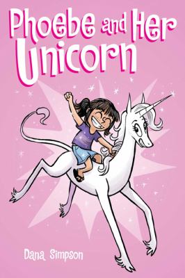 Phoebe and her unicorn by Dana Simpson, (1977-)