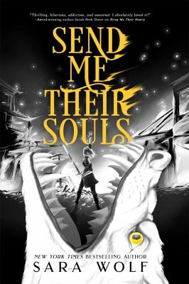 Send me their souls by Sara Wolf, (1990-)