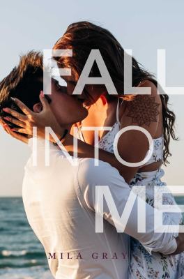 Fall into me by Mila Gray