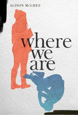 Where we are by Alison McGhee, (1960-)