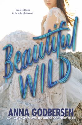 Beautiful wild by Anna Godbersen