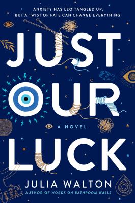 Just our luck by Julia Walton, (1986-)