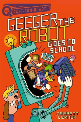 Geeger the Robot goes to school! by Jarrett Lerner