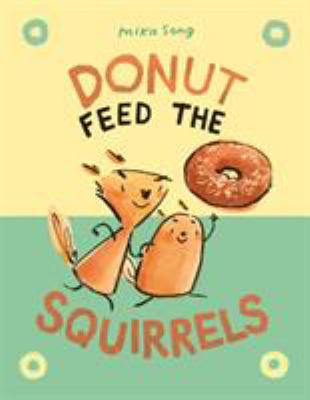 Donut feed the squirrels by Mika Song