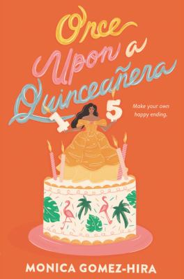 Once upon a quinceañera by Monica Gomez-Hira