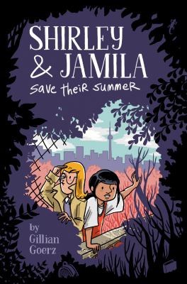 Shirley & Jamila save their summer by Gillian Goerz