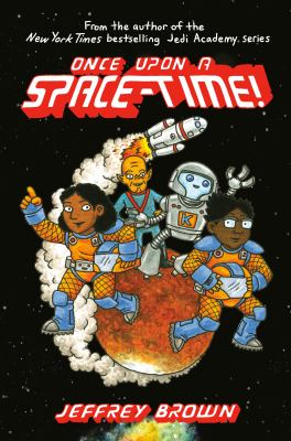 Once upon a space-time! by Jeffrey Brown, (1975-)