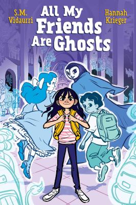 All my friends are ghosts by S. M. Vidaurri