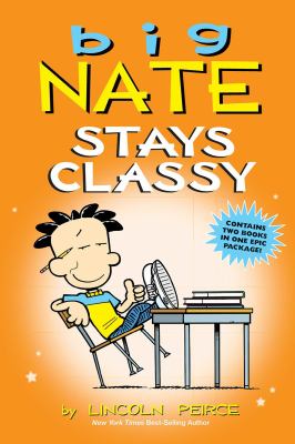 Big Nate stays classy by Lincoln Peirce,