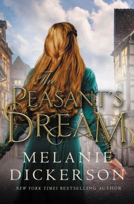 The peasant's dream by Melanie Dickerson, (1970-)