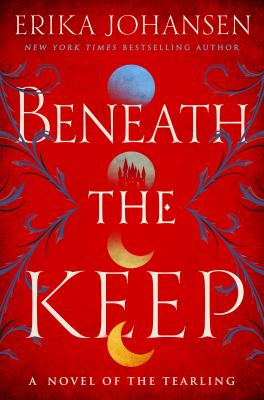 Beneath the keep by Erika Johansen