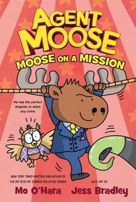 Agent Moose by Mo O'Hara,