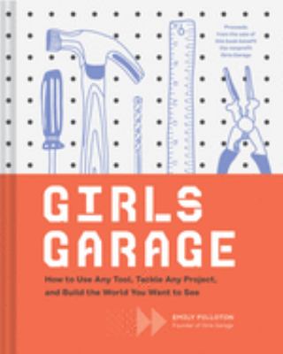 Girls garage by Emily Pilloton