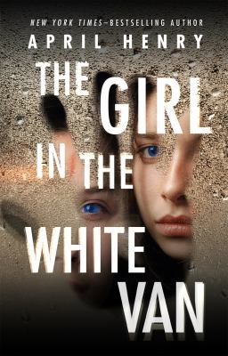 The girl in the white van by April Henry